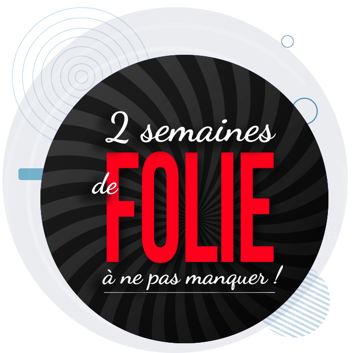 2 semaines de folies